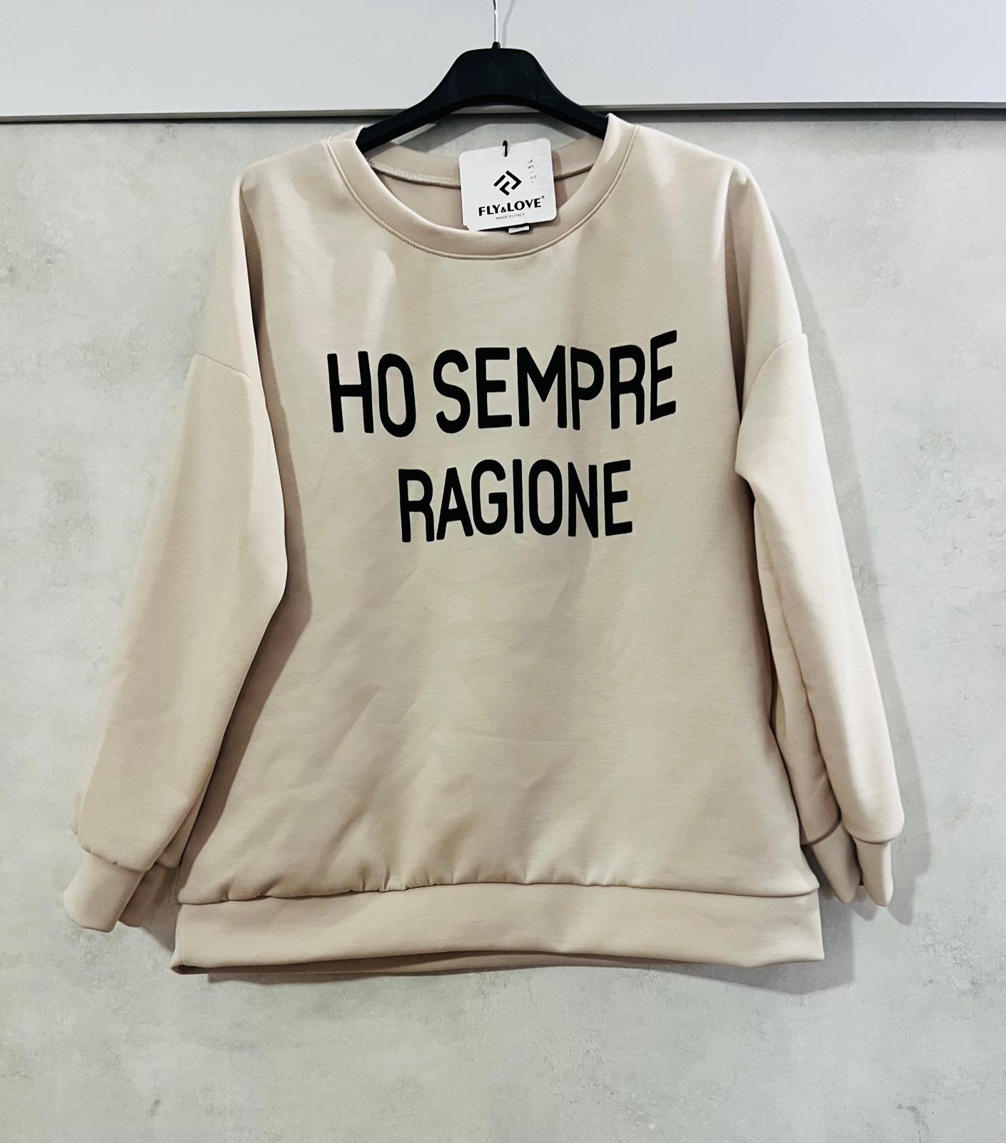 Felpa Donna beige  'HO SEMPRE RAGIONE' Non Felpata - Maglia Statement